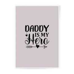 Daddy is My Hero Photographic Prints, Father's Day Gift, Dad Appreciation Wall Art, Love You Dad Prints, Printable Art - Tawshia