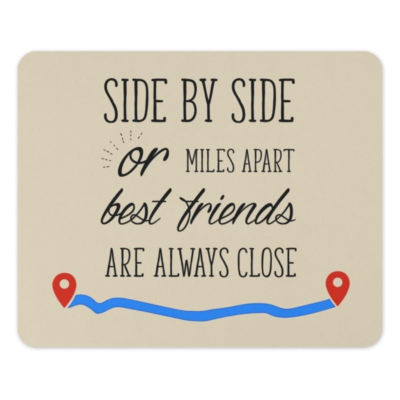 Best Friends Mouse Pad, Side By Side Or Miles Apart Gift, Long Distance Friendship, Friends Forever Quote, Close Friend Mousepad - Tawshia