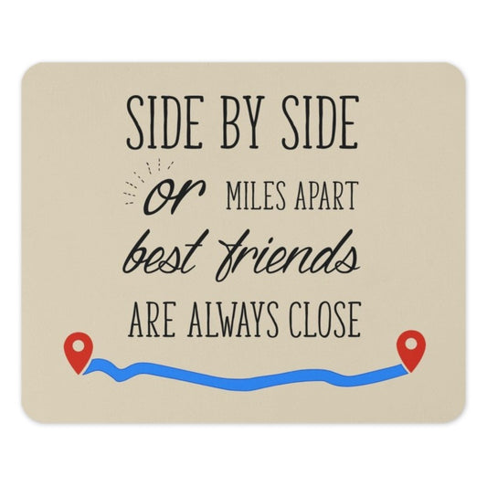 Best Friends Mouse Pad, Side By Side Or Miles Apart Gift, Long Distance Friendship, Friends Forever Quote, Close Friend Mousepad - Tawshia