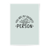 You Are My Favorite Person Photographic Prints, Cute Wall Art, Gift For Loved One, Minimalist Home Decor, Floral Art Print - Tawshia