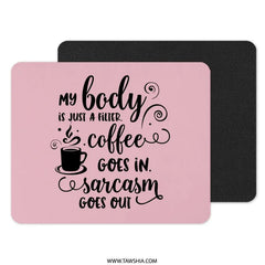 Coffee Sarcasm Mouse Pad, Funny Quote Mousepad, Office Desk Decor, Coffee Lover Gift, Sarcastic Gift, Work From Home Essential - Tawshia
