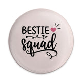 Bestie Squad Pinback Button, Friendship Button, Best Friends Gift, Cute Squad Button, Best Friend Button, Friends Forever Button - Tawshia
