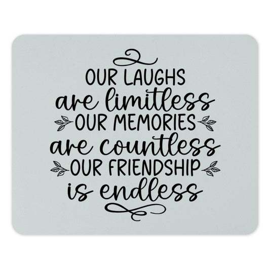 Endless Friendship Mouse Pad, Limitless Laughs, Countless Memories, Best Friend Gift, Office Decor, Friendship Quote, Desk Accessory - Tawshia