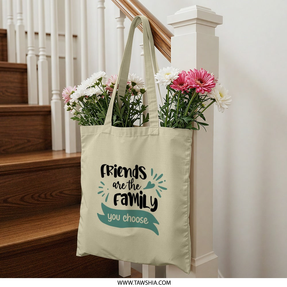 Friends are Family Tote Bag, Inspirational Tote, Gift For Friend, Best Friend Gift, Cute Tote Bag, Everyday Tote Bag, Friendship Gift - Tawshia