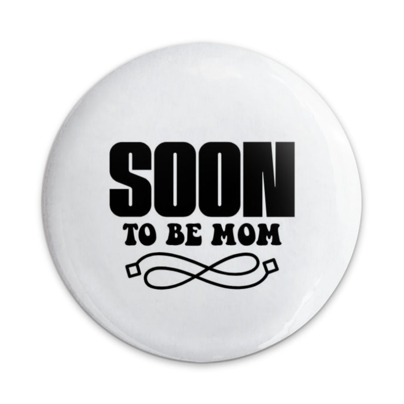 Soon To Be Mom Pinback Button, Expecting Mom Pin, New Mom Gift, Baby Shower Favor, Pregnancy Announcement, Maternity Gift - Tawshia