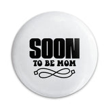 Soon To Be Mom Pinback Button, Expecting Mom Pin, New Mom Gift, Baby Shower Favor, Pregnancy Announcement, Maternity Gift - Tawshia