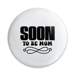 Soon To Be Mom Pinback Button, Expecting Mom Pin, New Mom Gift, Baby Shower Favor, Pregnancy Announcement, Maternity Gift - Tawshia