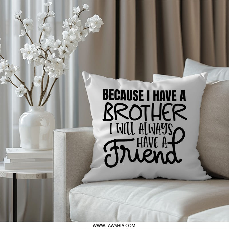 Brother Friend Pillow, Sibling Love Cushion, Gift For Brother, Family Pillow Decor, Best Brother Ever Pillow, Home Decor Pillow - Tawshia
