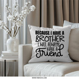 Brother Friend Pillow, Sibling Love Cushion, Gift For Brother, Family Pillow Decor, Best Brother Ever Pillow, Home Decor Pillow - Tawshia