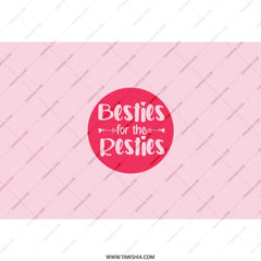 Besties for the Resties Tumbler, Cute Friendship Gift, BFF Tumbler, Funny Best Friend Gift, Sister Tumbler, Best Friend Birthday Gift - Tawshia