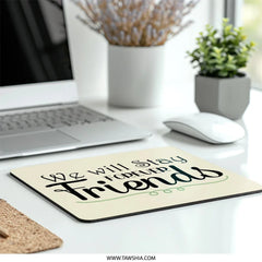 Forever Friends Mouse Pad, Friendship Gift, Best Friend Present, Cute Desk Decor, Unique Office Accessory, Long Lasting Friends - Tawshia