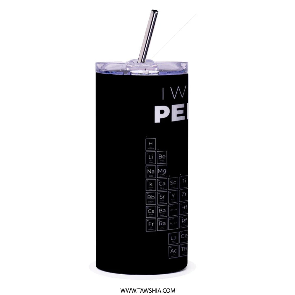 Periodic Table I Want To Be Perfect Tumbler product