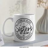 Cousins by Blood, Sisters by Heart Mug, Friends by Choice Mug, Sister Gift, Cousin Gift, Best Friend Mug, Personalized Gift - Tawshia