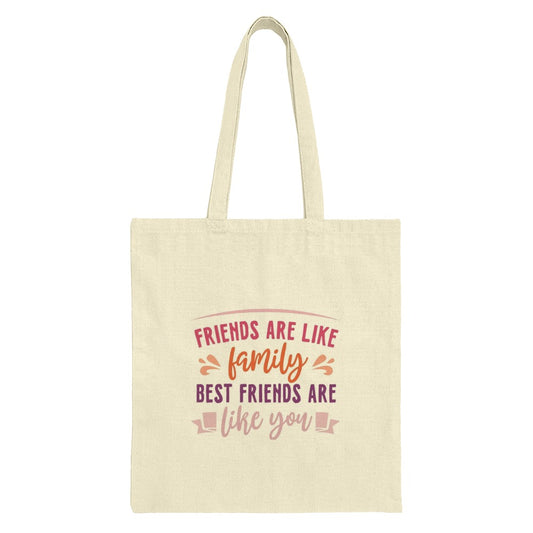 Best Friends Tote Bag, Friends Like Family Gift, Friendship Quote Tote, Sentimental Gift, Appreciation Tote Bag - Tawshia