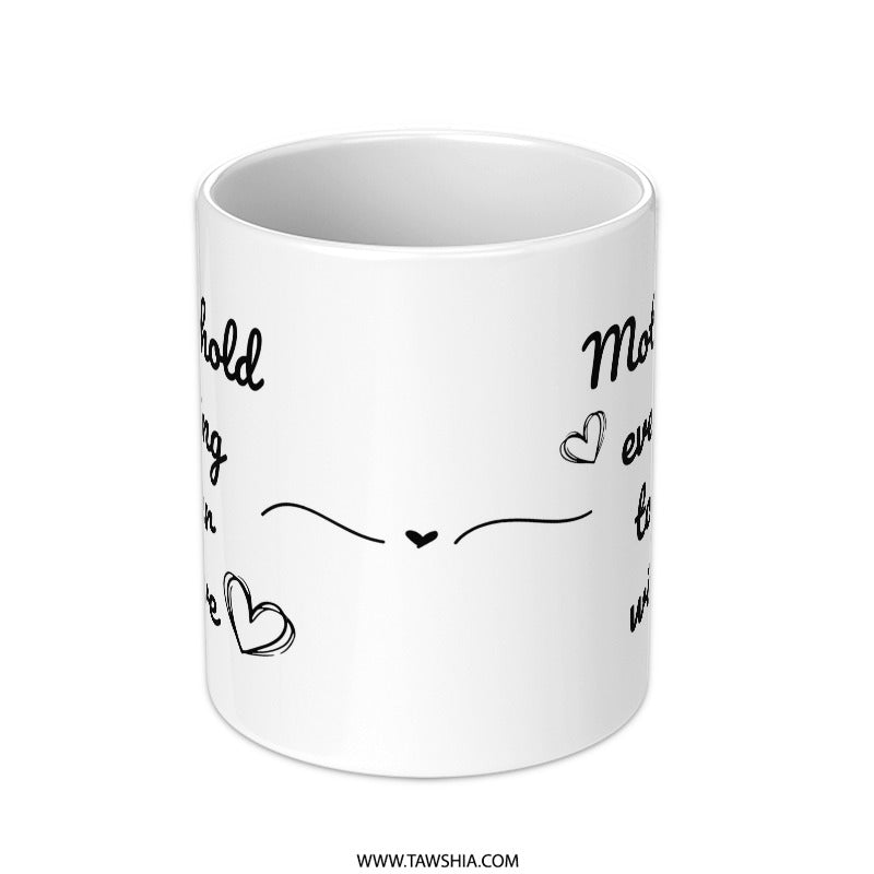 Mothers Hold Together with Love Mug, Mom Gift, Unique Mothers Day Gift, Heart Mug, Mothers Day Mug, Gift For Mom, Loving Mug - Tawshia