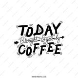 Today Brought To You By Coffee Pillow, Coffee Lover Gift, Funny Coffee Quote Home Decor Pillow, Coffee Addict Gift Idea, Caffeine Pillow - Tawshia