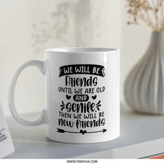 Funny Friends Mug, Old Friends Mug, Gift For Friends, Senile Friends, Friendship Mug, Best Friend Mug, Personalized Friend Mug, Cute Mug - Tawshia