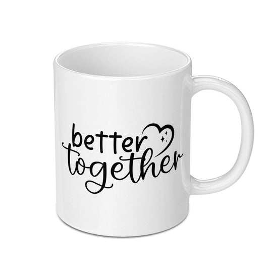 Better Together Mug, Romantic Gift Mug, Coffee Mug, Couple Gift, Anniversary Mug, Gift for Her, Gift for Him, Love Mug, Valentine Mug - Tawshia