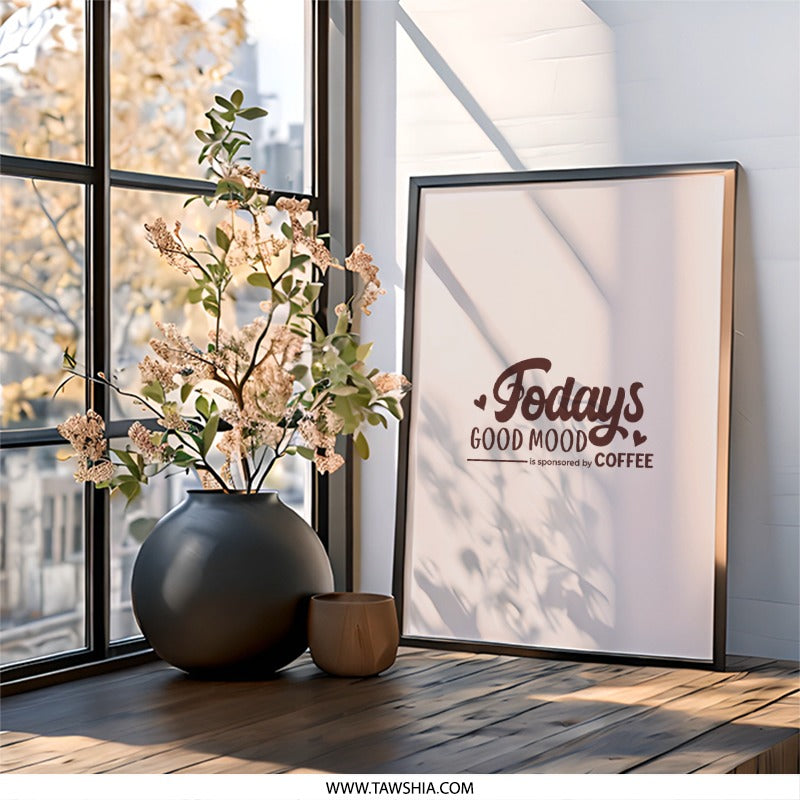 Coffee Wall Art, Todays Good Mood, Sponsored By Coffee, Coffee Lover Decor, Kitchen Wall Art, Coffee Quote Decor, Home Decor, Coffee Print - Tawshia