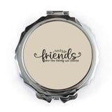 Friends Pocket Mirror, Friends Are Family Compact Mirror, Best Friend Gift, Friendship Gift for Her, Travel Mirror, Purse Mirror - Tawshia