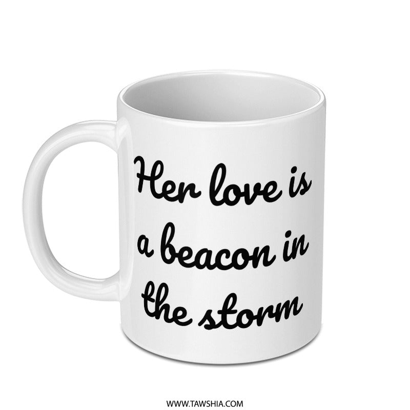Love Beacon Mug, Inspirational Quote, Gift for Her, Strong Women Gift, Encouragement Gift, Positive Affirmation, Storm Mug - Tawshia
