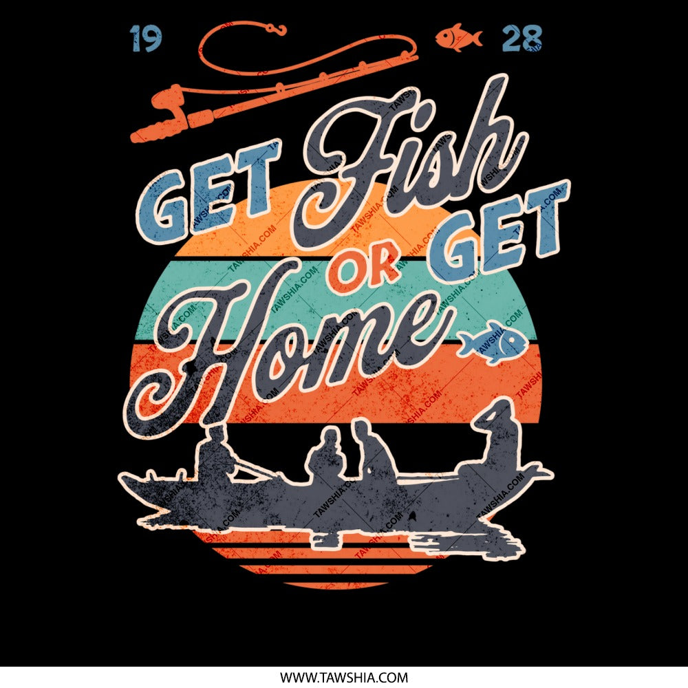 Get Fish Or Get Home Fishing Boat T-shirt product