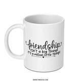 Friendship Mug, Friendship Quote Mug, Best Friend Gift, Gift for Friend, Little Things Mug, Coffee Mug, Tea Mug, Unique Mug - Tawshia