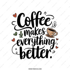 Coffee Makes Everything Better Tote Bag, Coffee Lover Gift, Everyday Tote, Coffee Gift, Book Tote, Shoulder Bag, Reusable Grocery Bag - Tawshia