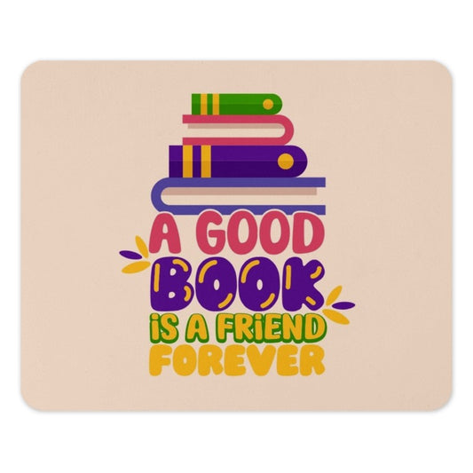 Book Lover Mouse Pad, Reader Gift, Librarian Present, A Good Book is a Friend Forever Mousepad, Colorful Desk Accessory, Bookworm Gift - Tawshia