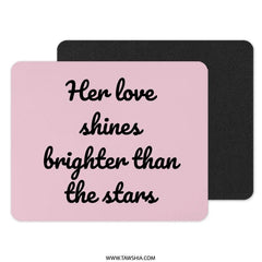 Her Love Shines Mouse Pad, Pink Mouse Pad, Inspirational Quote, Cute Desk Decor, Office Gift, Love Gift, Stars Mouse Pad, Desk Accessories - Tawshia
