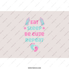 Eat Sleep Be Cute Repeat Tumbler, Baby Tumbler, New Born Baby Gift Idea, Cute Baby Tumbler, Baby Shower Gift Idea - Tawshia