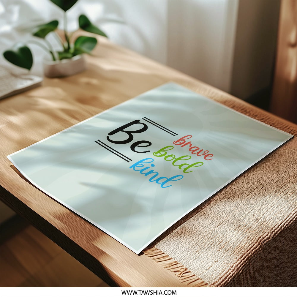 Be Brave Be Bold Photographic Prints, Kind Wall Art, Inspirational Quote, Motivational Prints, Positivity Home Decor, Modern Art - Tawshia