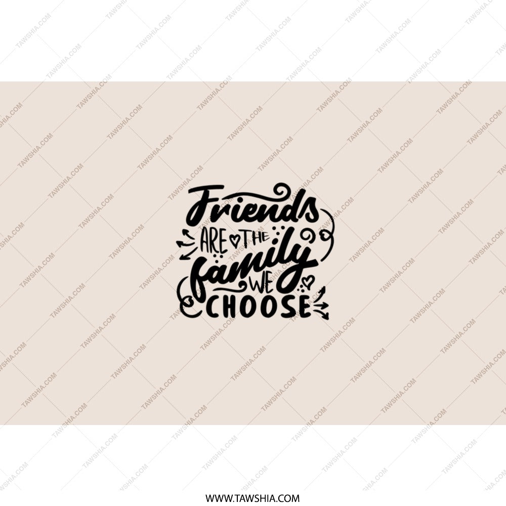 Friends are the Family We Choose Tumbler, Best Friends Gift, Friendship Tumbler, Quote Tumbler, Inspirational Tumbler, Gift for Her - Tawshia