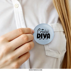 Cruise Diva Pinback Button, Vacation Gift, Travel Accessory, Cruise Lover, Ocean Trip, Cruise Ship, Nautical Pin, Cruise Accessories - Tawshia