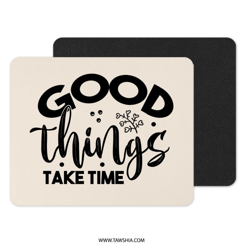 Good Things Take Time Mouse Pad, Floral Mousepad, Motivational Desk Decor, Inspirational Gift, Office Accessories, Aesthetic Mouse Pad - Tawshia