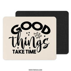 Good Things Take Time Mouse Pad, Floral Mousepad, Motivational Desk Decor, Inspirational Gift, Office Accessories, Aesthetic Mouse Pad - Tawshia