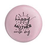 Happy Mother Earth Day Pinback Button, Pink Round Button, Earth Day Celebration, Gift for Mom, Environmental Awareness Pin Button - Tawshia
