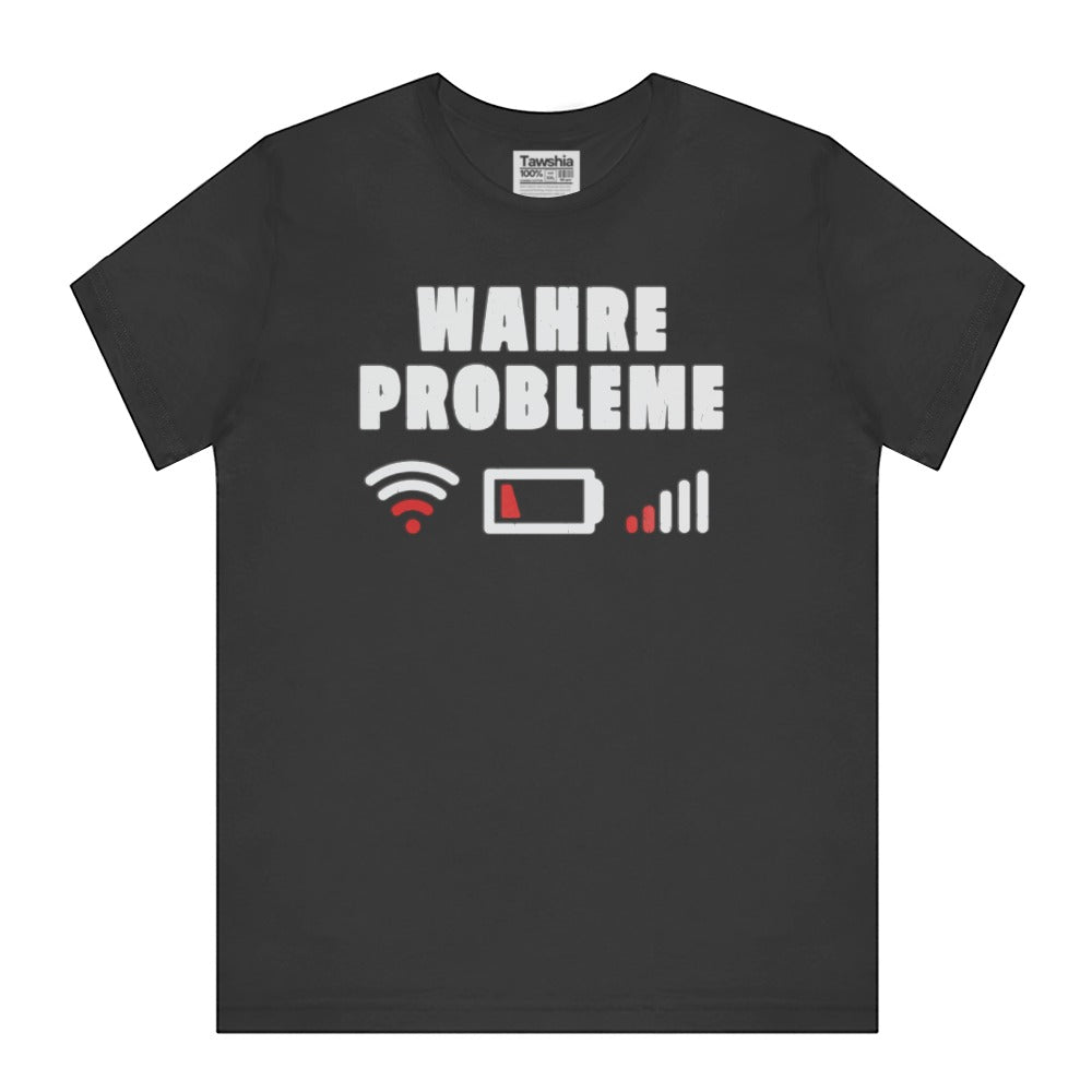Wahre Probleme Fun Graphic Tee Shirt product
