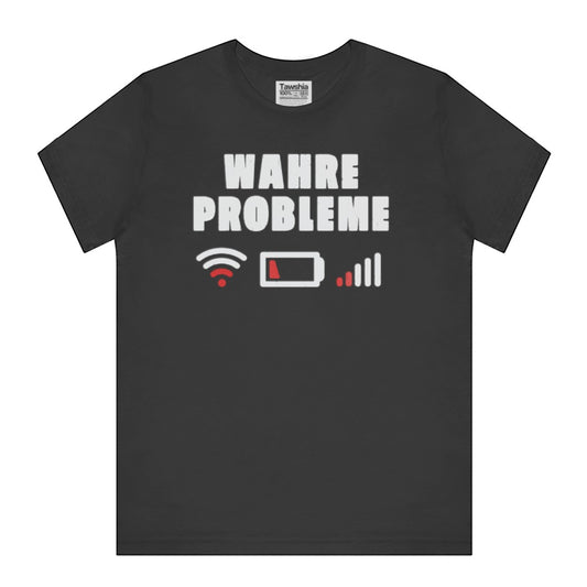 Wahre Probleme Fun Graphic Tee Shirt product