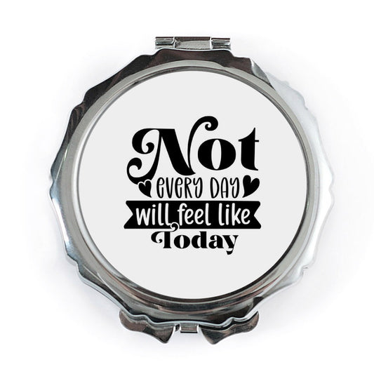Not Every Day Pocket Mirror, Inspirational Quote Mirror, Self Care Gift, Encouragement Present, Motivational Compact Mirror - Tawshia