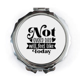 Not Every Day Pocket Mirror, Inspirational Quote Mirror, Self Care Gift, Encouragement Present, Motivational Compact Mirror - Tawshia