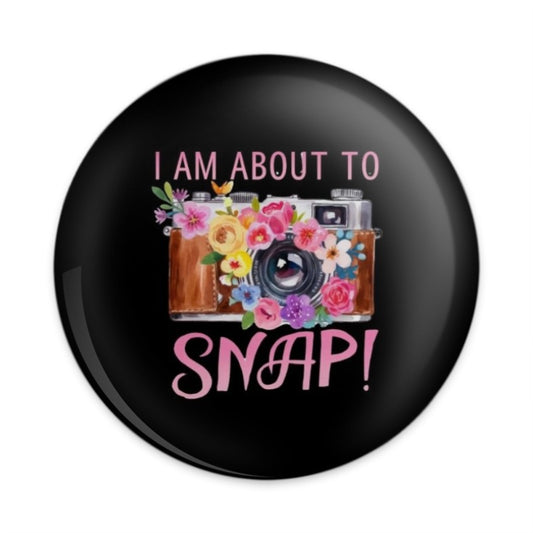 I Am About To Snap Camera Pinback Button, Floral Camera Badge, Photographer Gift, Camera Lover, Fun Quote Button, Camera Accessory - Tawshia