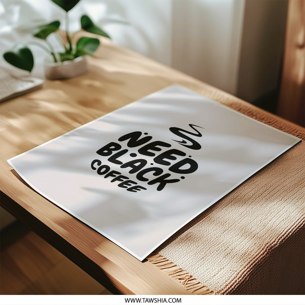 Need Black Coffee Photographic Prints, Coffee Lover Gift, Kitchen Art Prints, Minimalist Decor, Caffeine Addict Prints, Wall Art - Tawshia