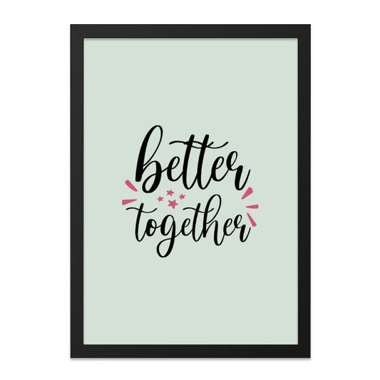 Better Together Wall Art, Minimalist Art, Inspirational Quote Print, Home Decor, Positive Vibes, Modern Wall Decor, Framed Art - Tawshia