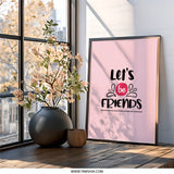 Lets Be Friends Wall Art, Friendship Quote Print, Pink Wall Decor, Best Friends Gift, Typography Wall Art, Cute Room Decor, Wall Decor - Tawshia