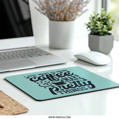 Coffee Lover Mouse Pad, Drink Coffee Make Pretty Things Desk Mat, Gift for Her, Artist Mousepad, Office Decor, Coffee Mousepad, Gift Idea - Tawshia