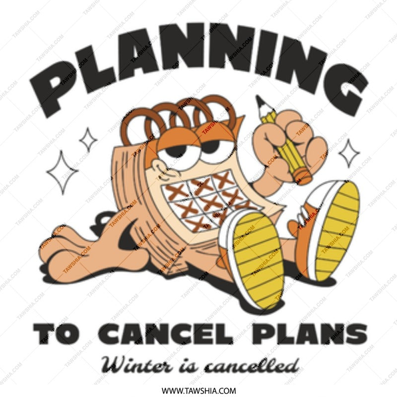 Planning To Cancel Plans Winter Is Cancelled product type