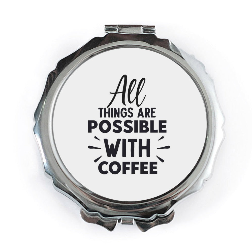 Coffee Lover Pocket Mirror, All Things Possible, Motivation Mirror, Gift for Friend, Coffee Quote Mirror, Inspirational Mirror - Tawshia