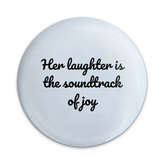 Her Laughter Soundtrack Pinback Button, Joyful Quote Pinback Button, Inspirational Pinback Button, Uplifting Gifts Pinback Button - Tawshia