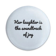 Her Laughter Soundtrack Pinback Button, Joyful Quote Pinback Button, Inspirational Pinback Button, Uplifting Gifts Pinback Button - Tawshia